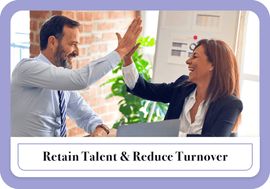 Retain Talent and Reduce Turnover