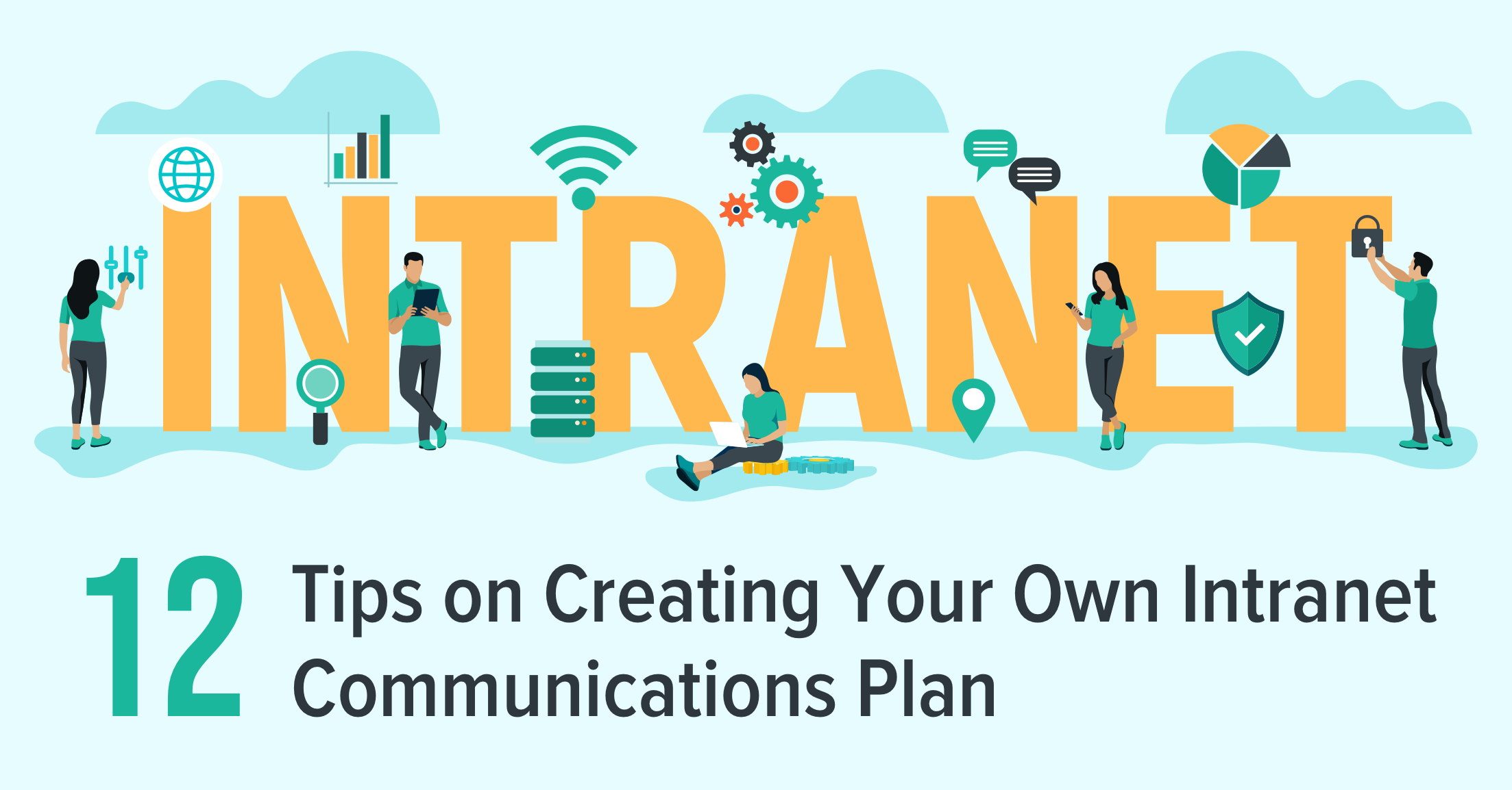 12 Tips on Creating Your Own Intranet Communications Plan