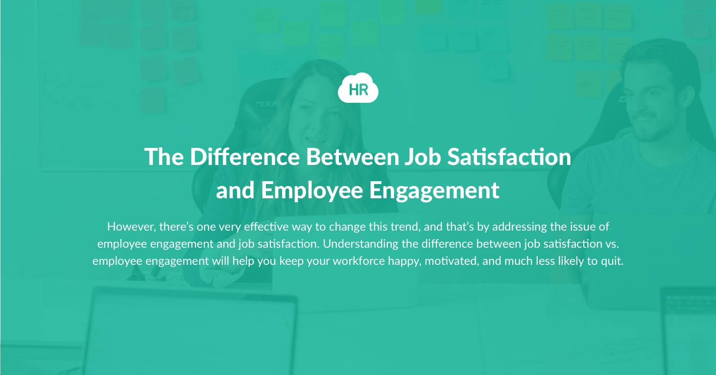The Difference Between Job Satisfaction and Employee Engagement