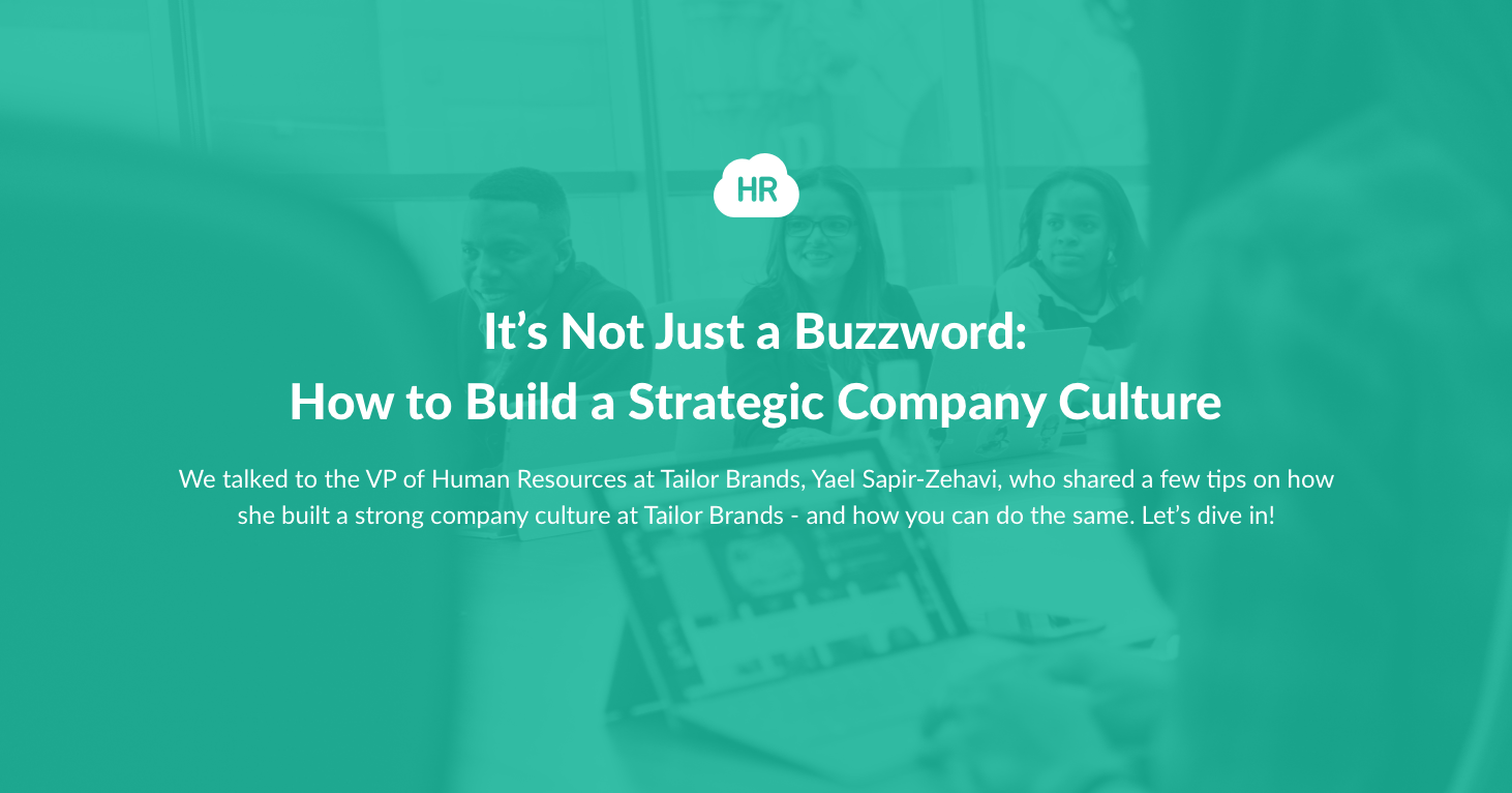 It’s Not Just a Buzzword: How to Build a Strategic Company Culture