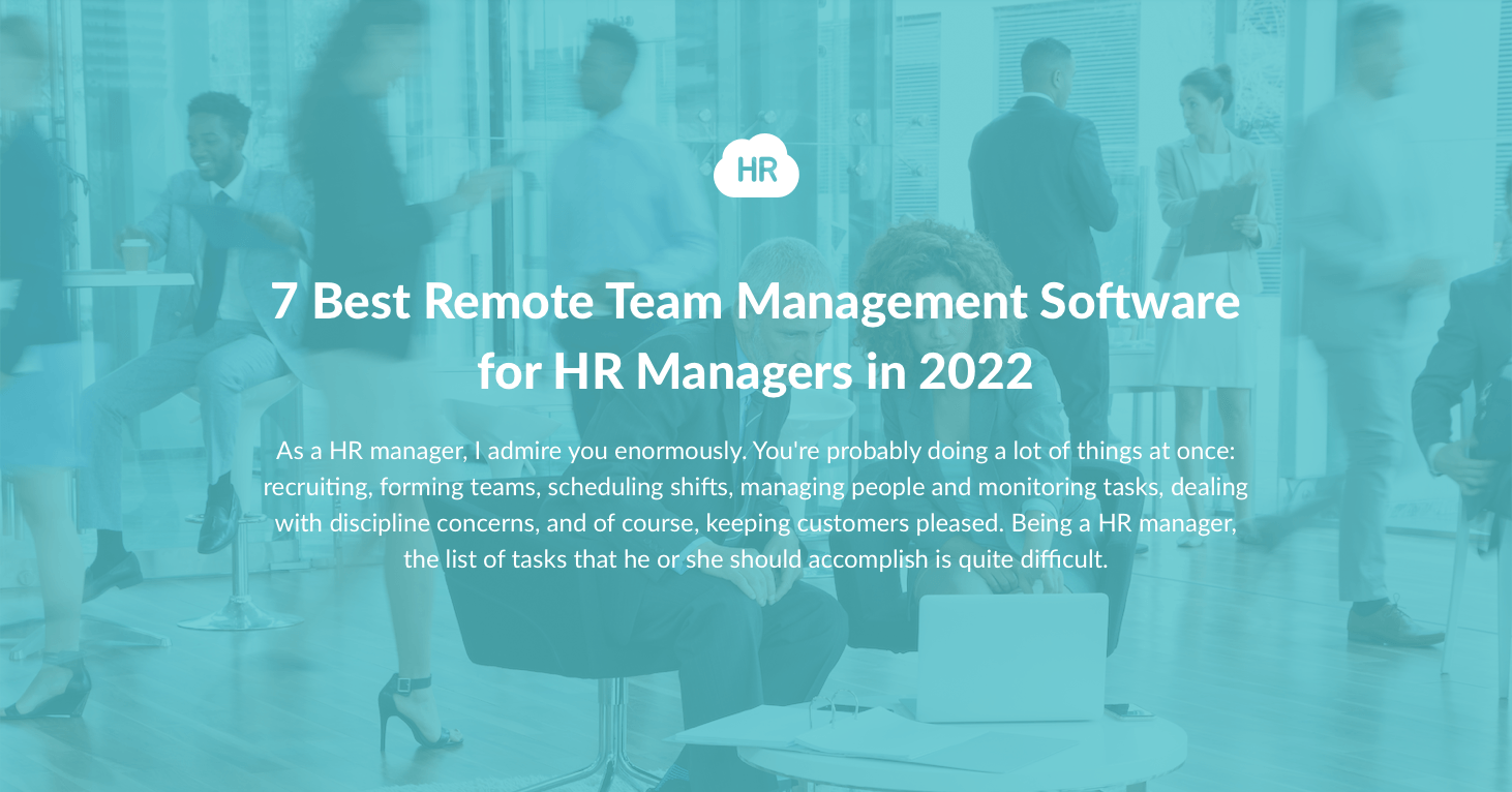 7 Best Remote Team Management Software for HR Managers 