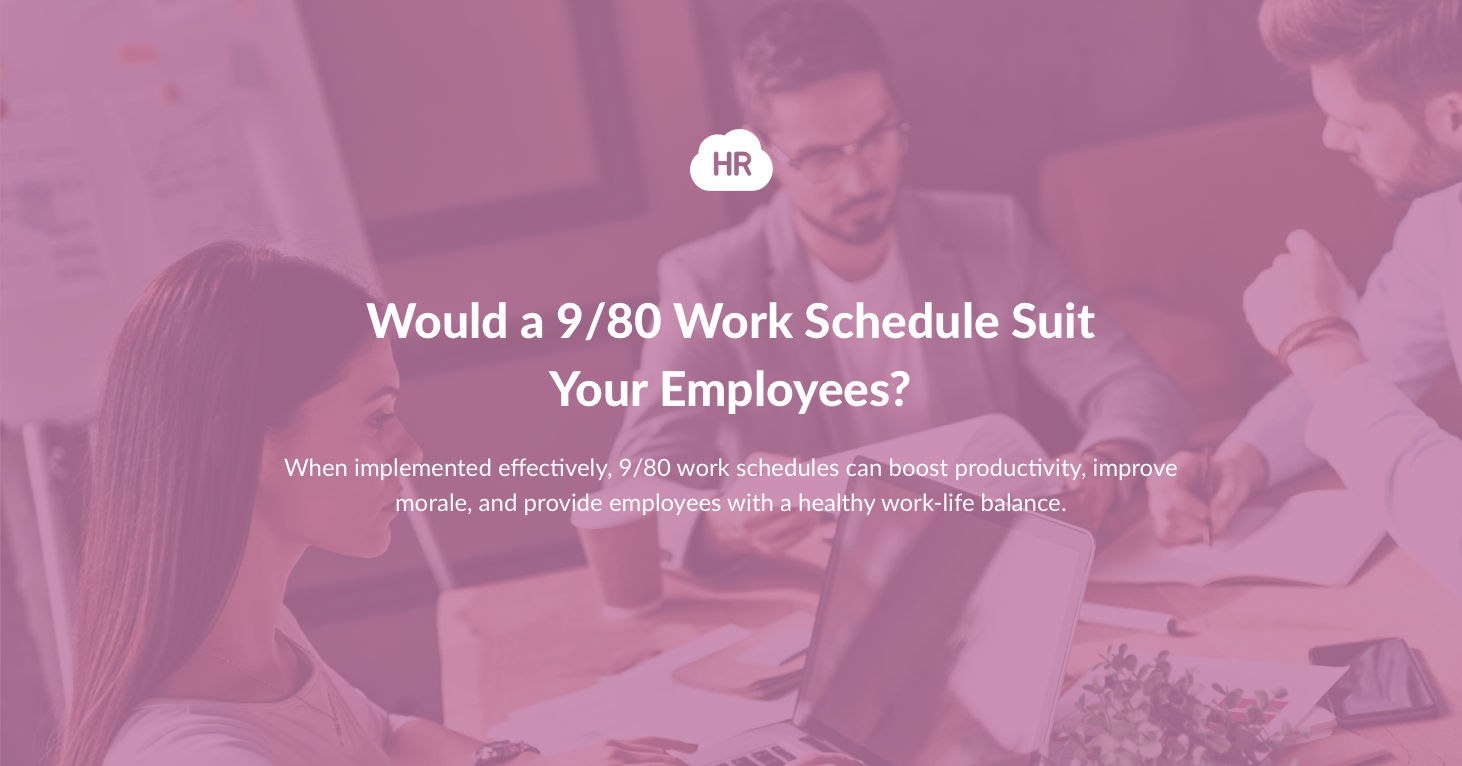 Would a 9/80 Work Schedule Suit Your Employees?