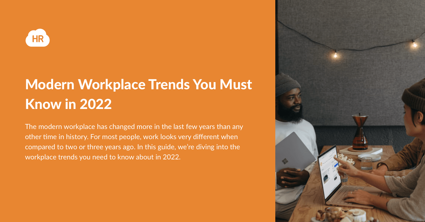 Modern Workplace Trends You Must Know In 2022