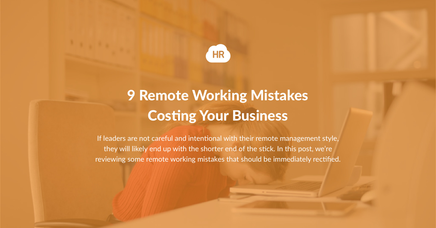 9 Remote Working Mistakes Costing Your Business