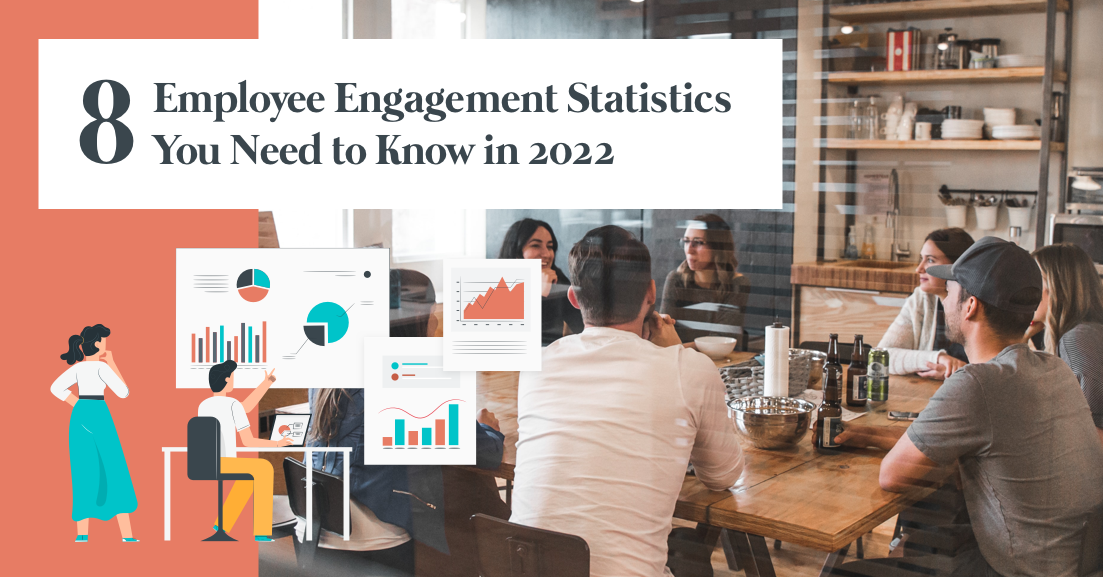 8 Employee Engagement Statistics You Need to Know in 2022