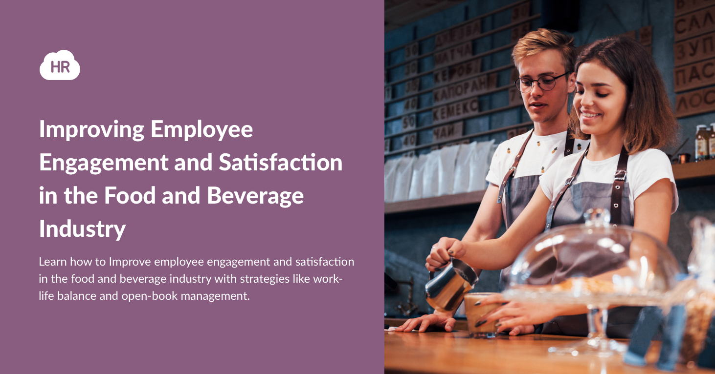 Improving Employee Engagement and Satisfaction in the Food and Beverage Industry