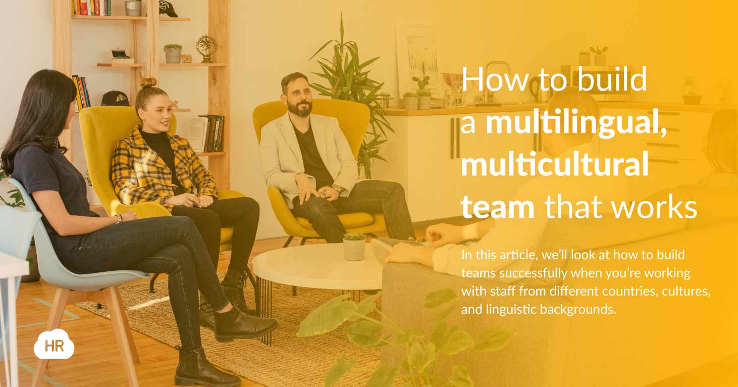 How to Build a Multilingual, Multicultural Team That Works