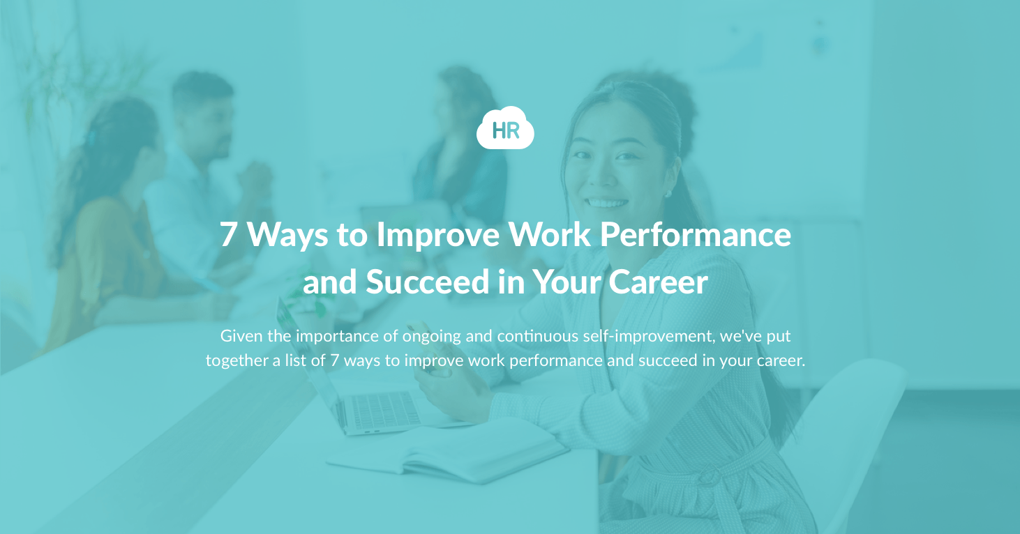 7 Ways to Improve Work Performance and Succeed in Your Career