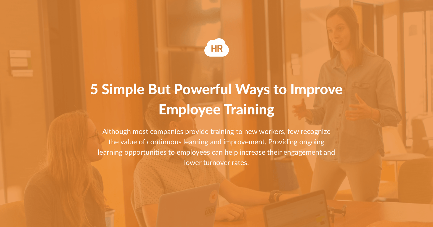 5 Simple But Powerful Ways To Improve Employee Training