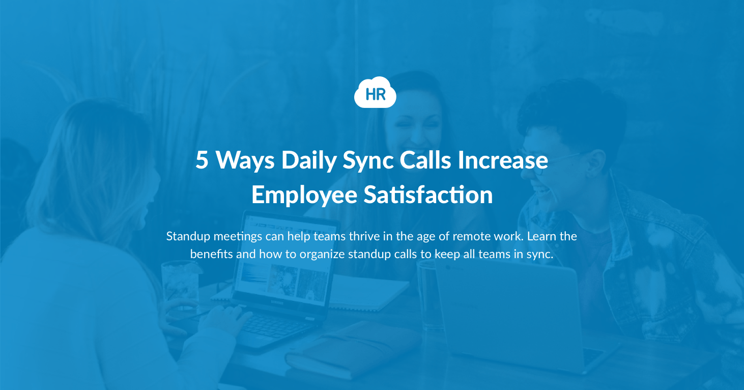 5 Ways Daily Sync Calls Increase Employee Satisfaction