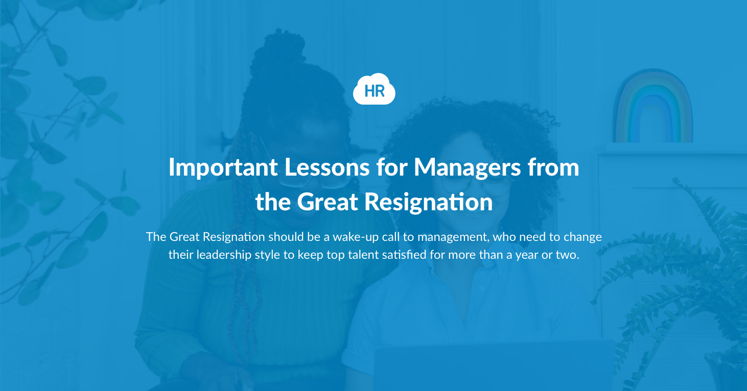 Important Lessons for Managers From the Great Resignation