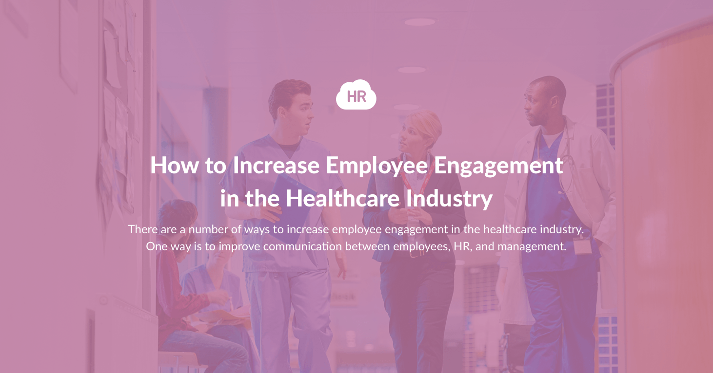 How to Increase Employee Engagement in the Healthcare Industry