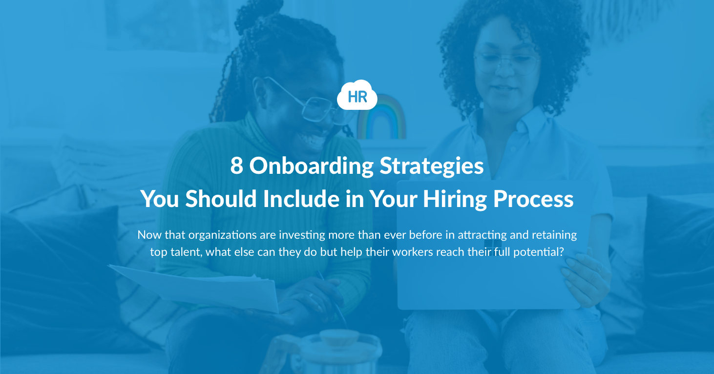 8 Onboarding Strategies You Should Include in Your Hiring Process