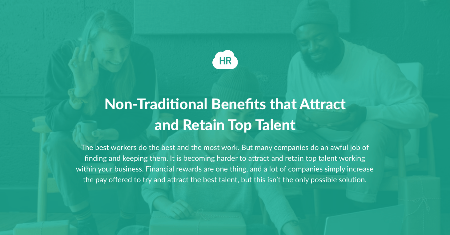 Non-Traditional Benefits That Attract and Retain Top Talent