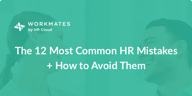The 12 Most Common HR Mistakes + How to Avoid Them