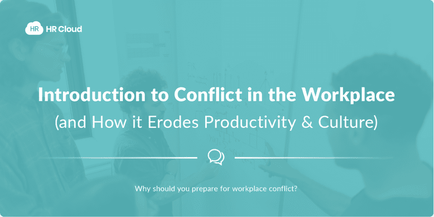 Introduction to Conflict in the Workplace (and How it Erodes Productivity & Culture)