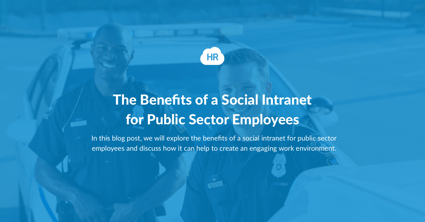 The Benefits of a Social Intranet for Public Sector Employees