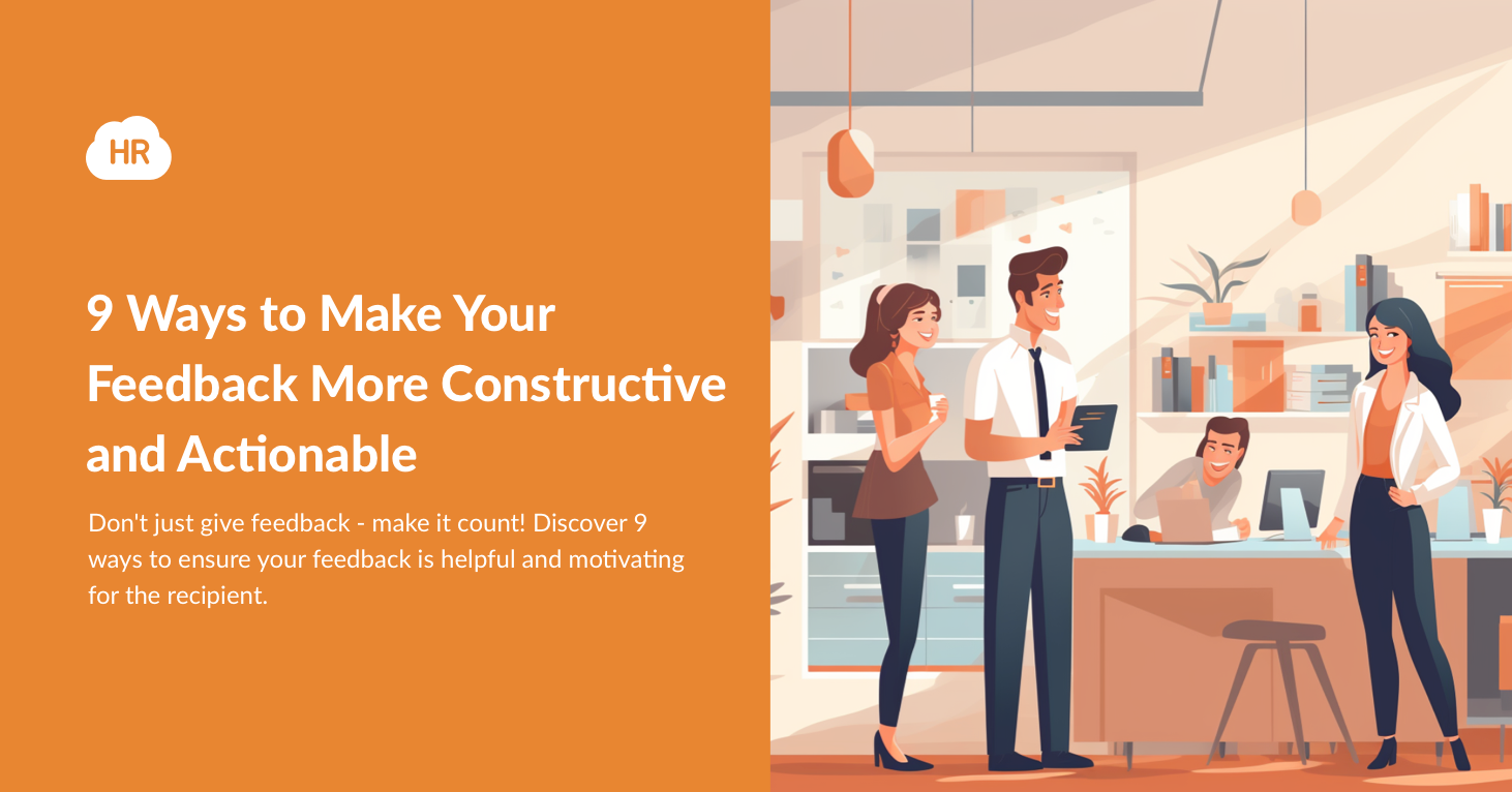 9 Ways to Make Your Feedback More Constructive and Actionable