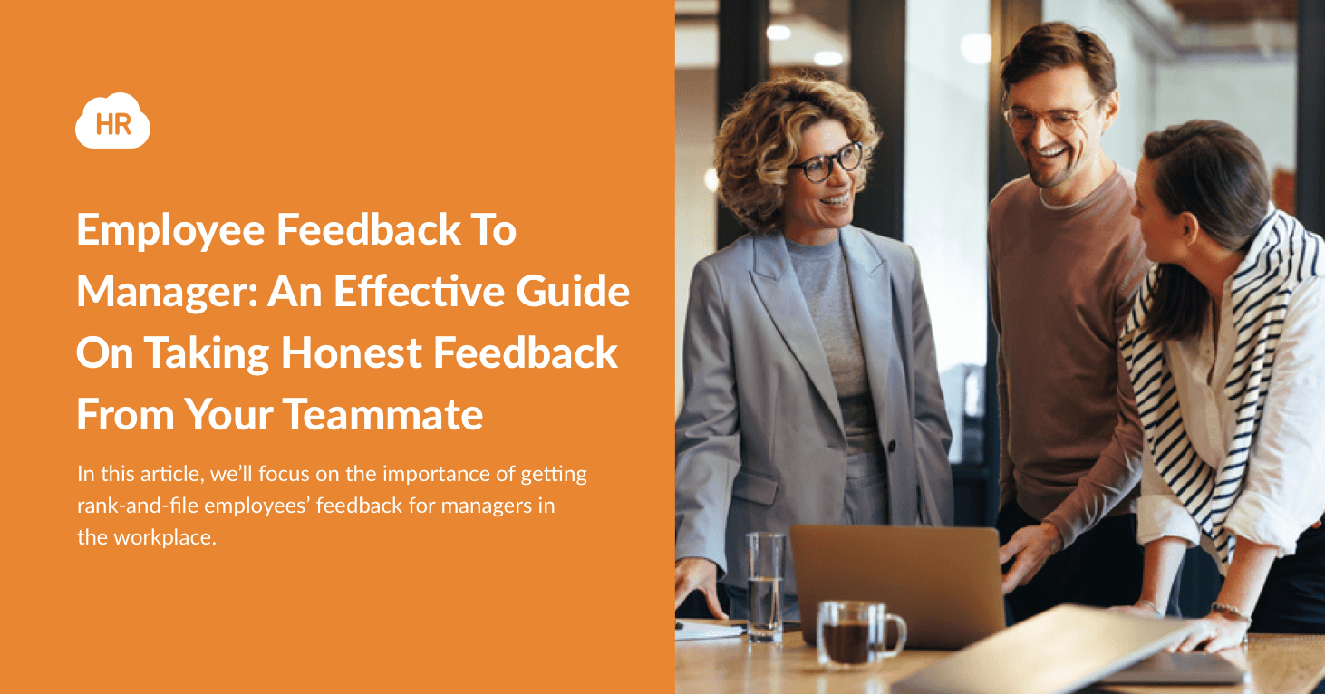 Employee Feedback To Manager: An Effective Guide On Taking Honest Feedback From Your Teammate