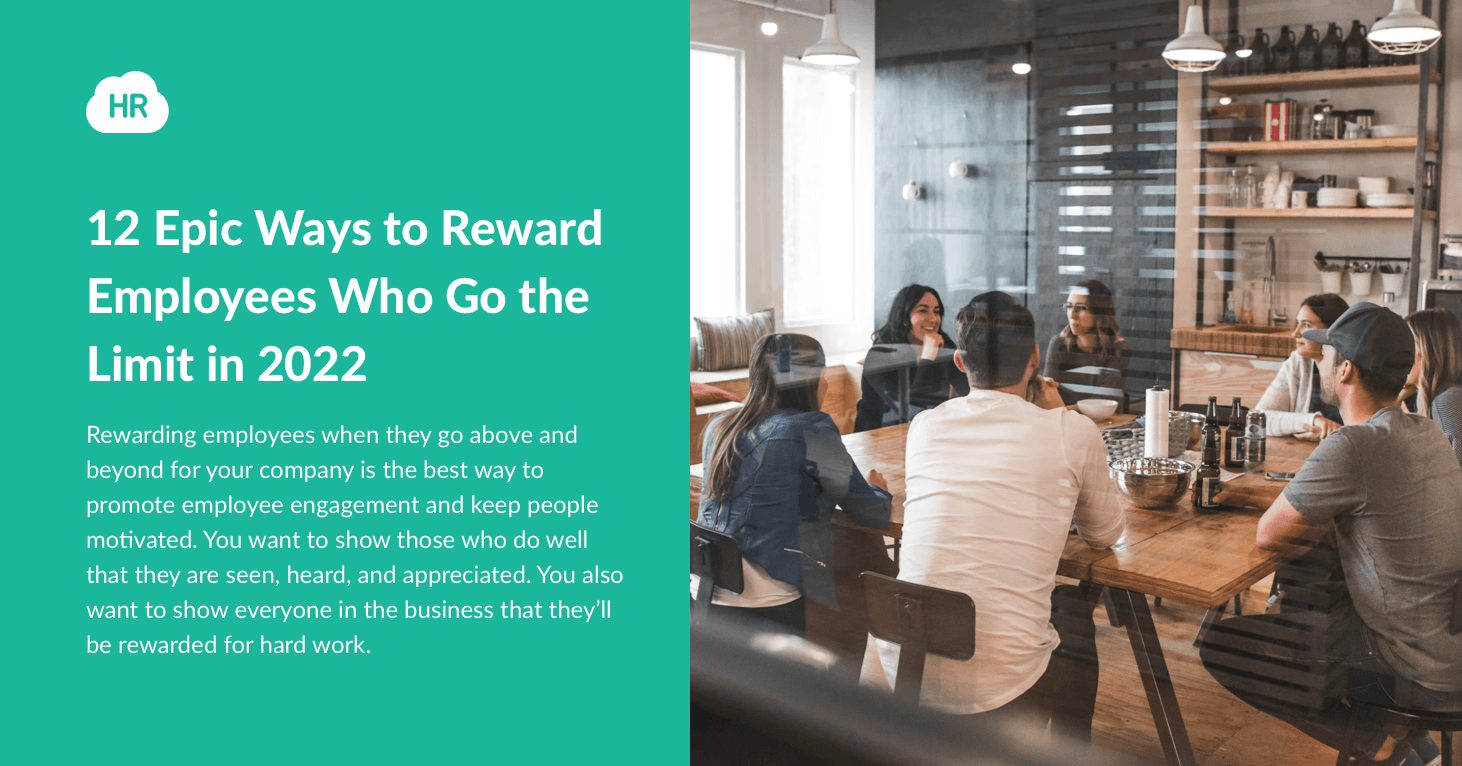 12 Epic Ways to Reward Employees Who Go the Limit in 2022