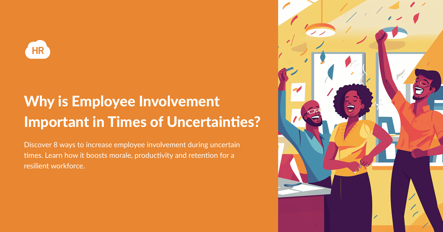 Why is Employee Involvement Important in Times of Uncertainties?