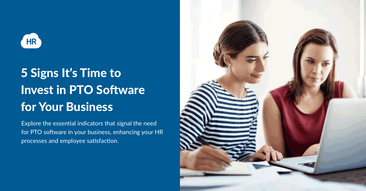5 Signs It’s Time to Invest in PTO Software for Your Business