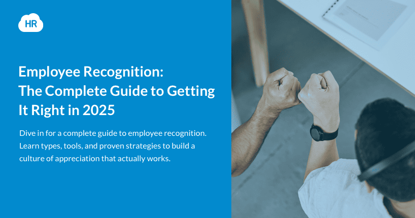 Employee Recognition: The Complete Guide to Getting It Right in 2025
