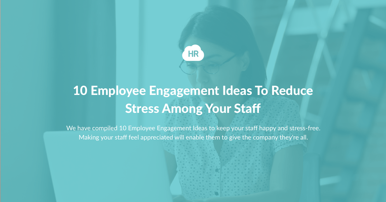 10 Employee Engagement Ideas To Reduce Stress Among Your Staff