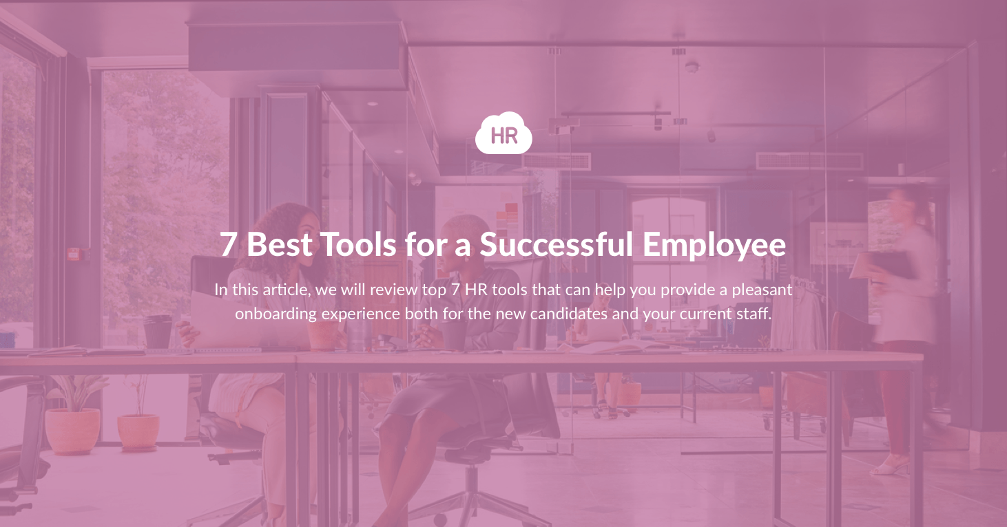 7 Best Tools for a Successful Employee Onboarding Process