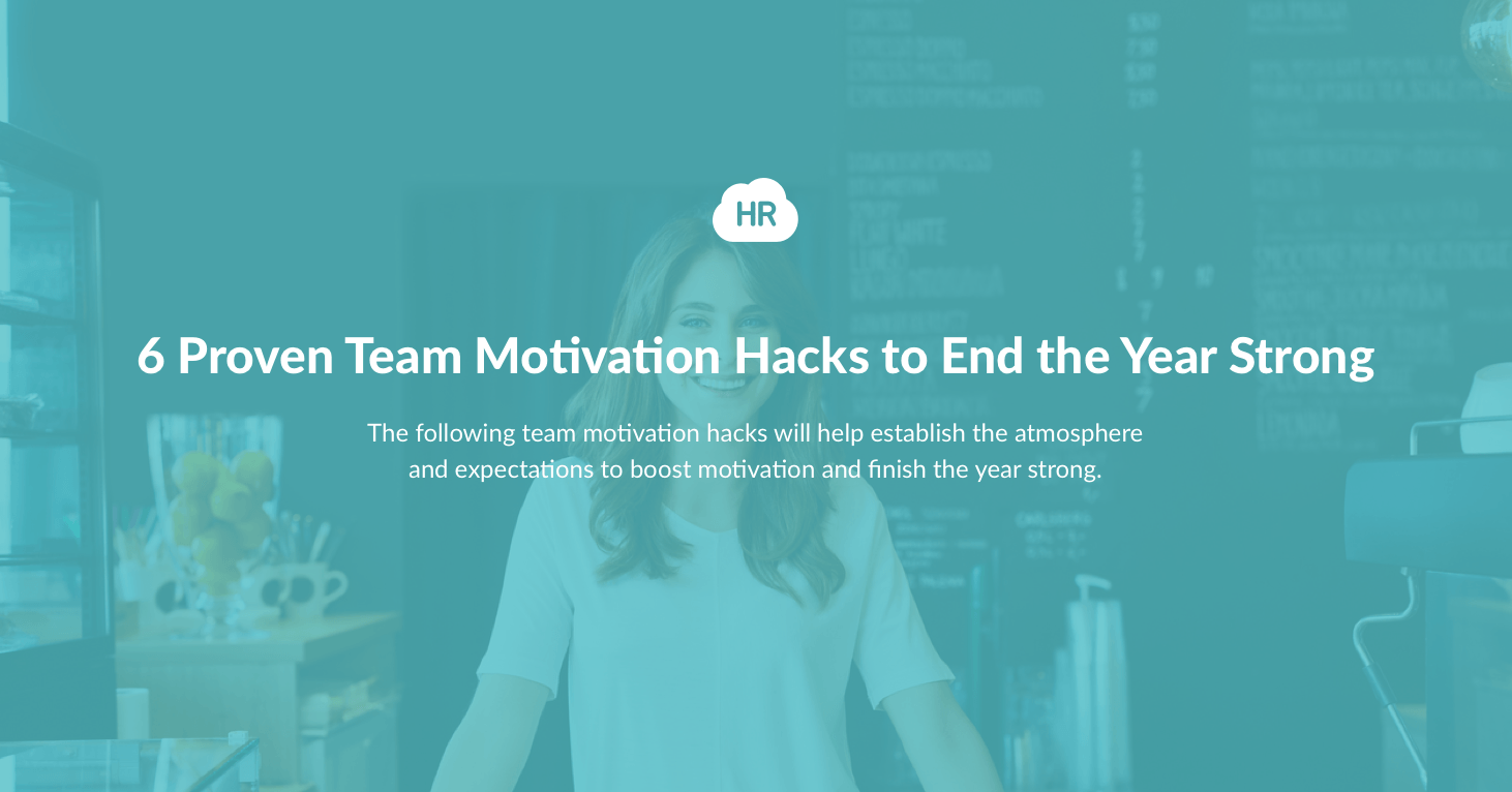 6 Proven Team Motivation Hacks to End the Year Strong