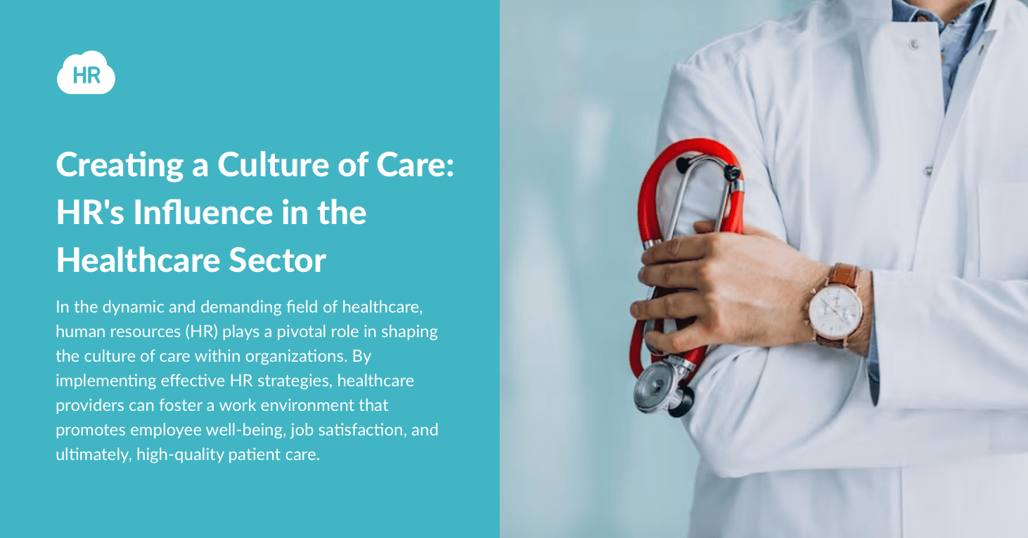 Creating a Culture of Care: HR's Influence in the Healthcare Sector
