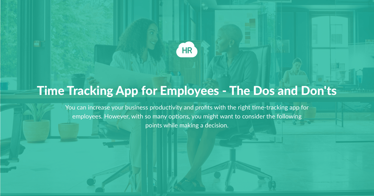 Time Tracking App For Employees - The Dos and Don'ts