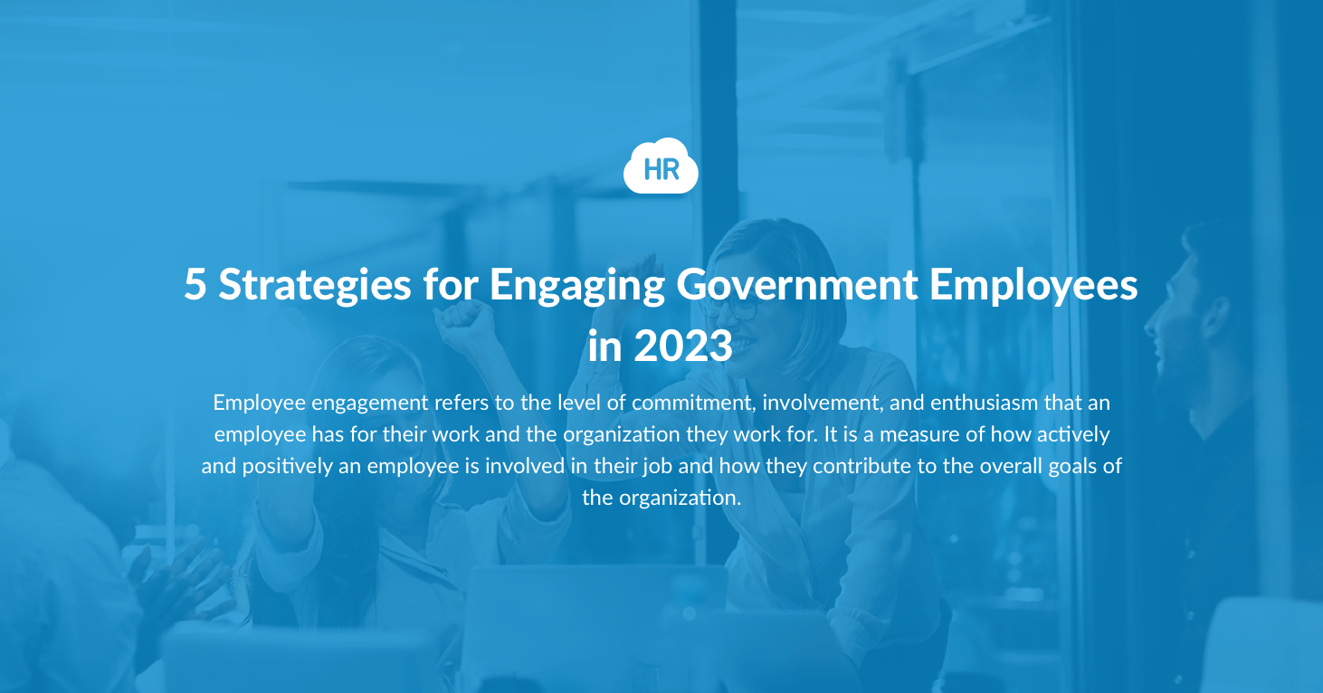 5 Strategies for Engaging Government Employees in 2023
