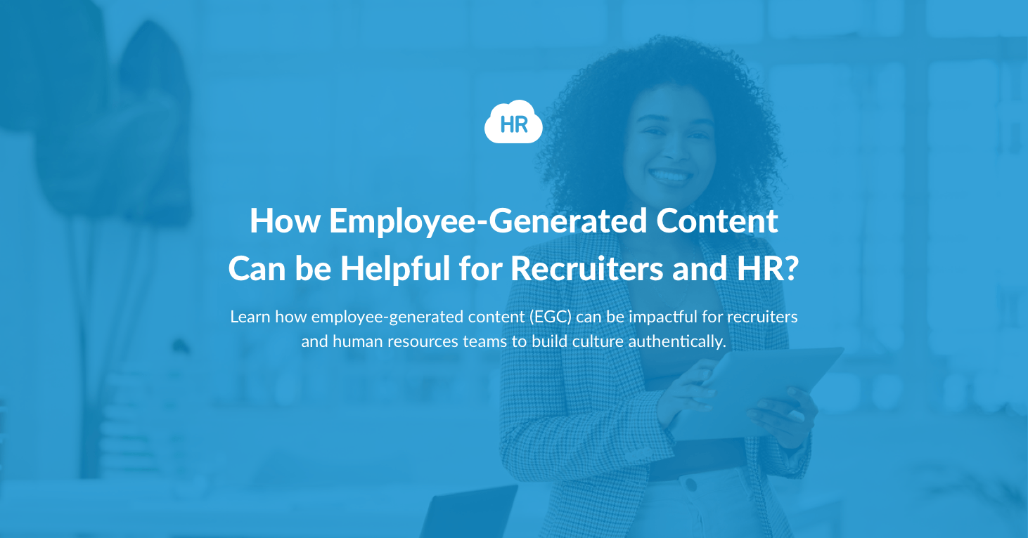 How Employee-generated Content can be Helpful for Recruiters and HR?