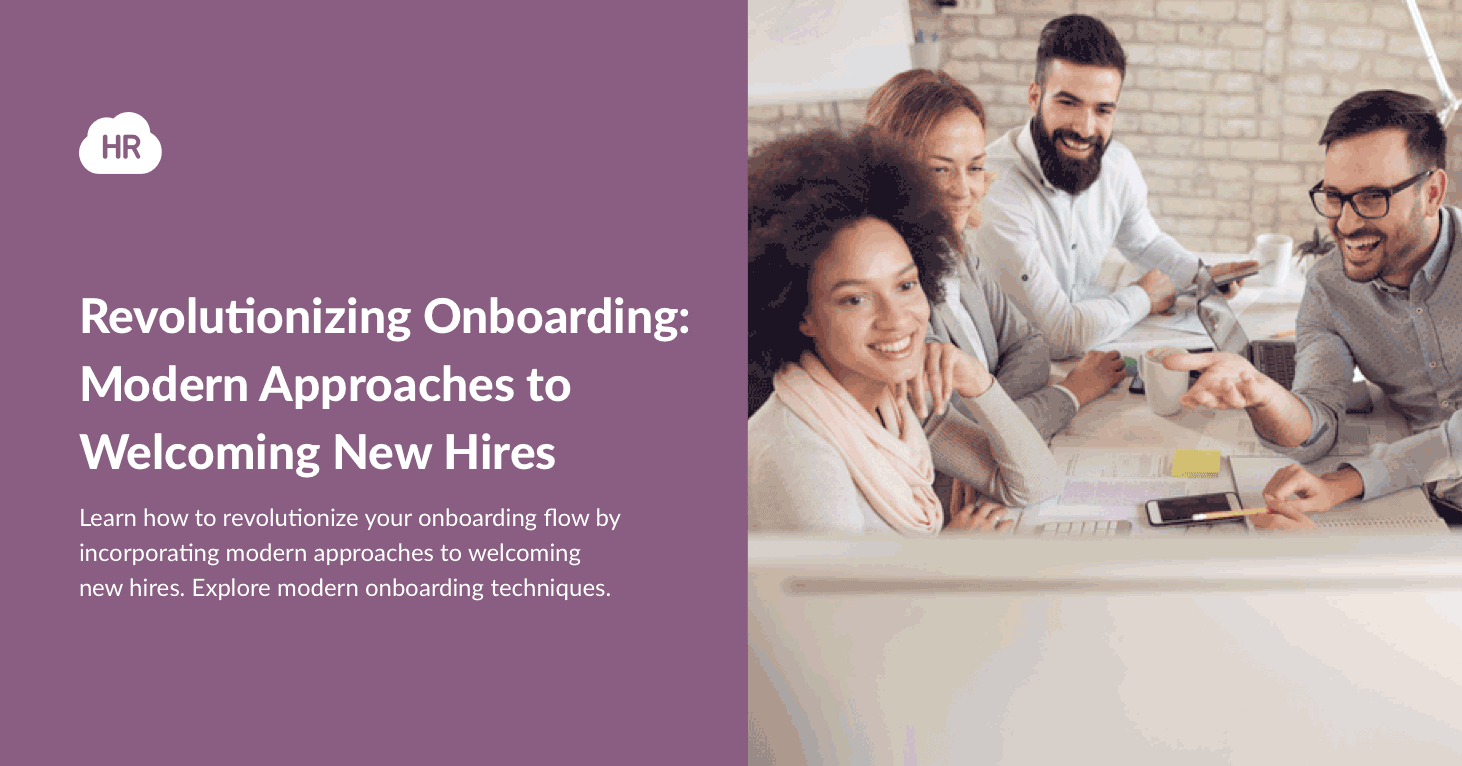 Revolutionizing Onboarding: Modern Approaches to Welcoming New Hires