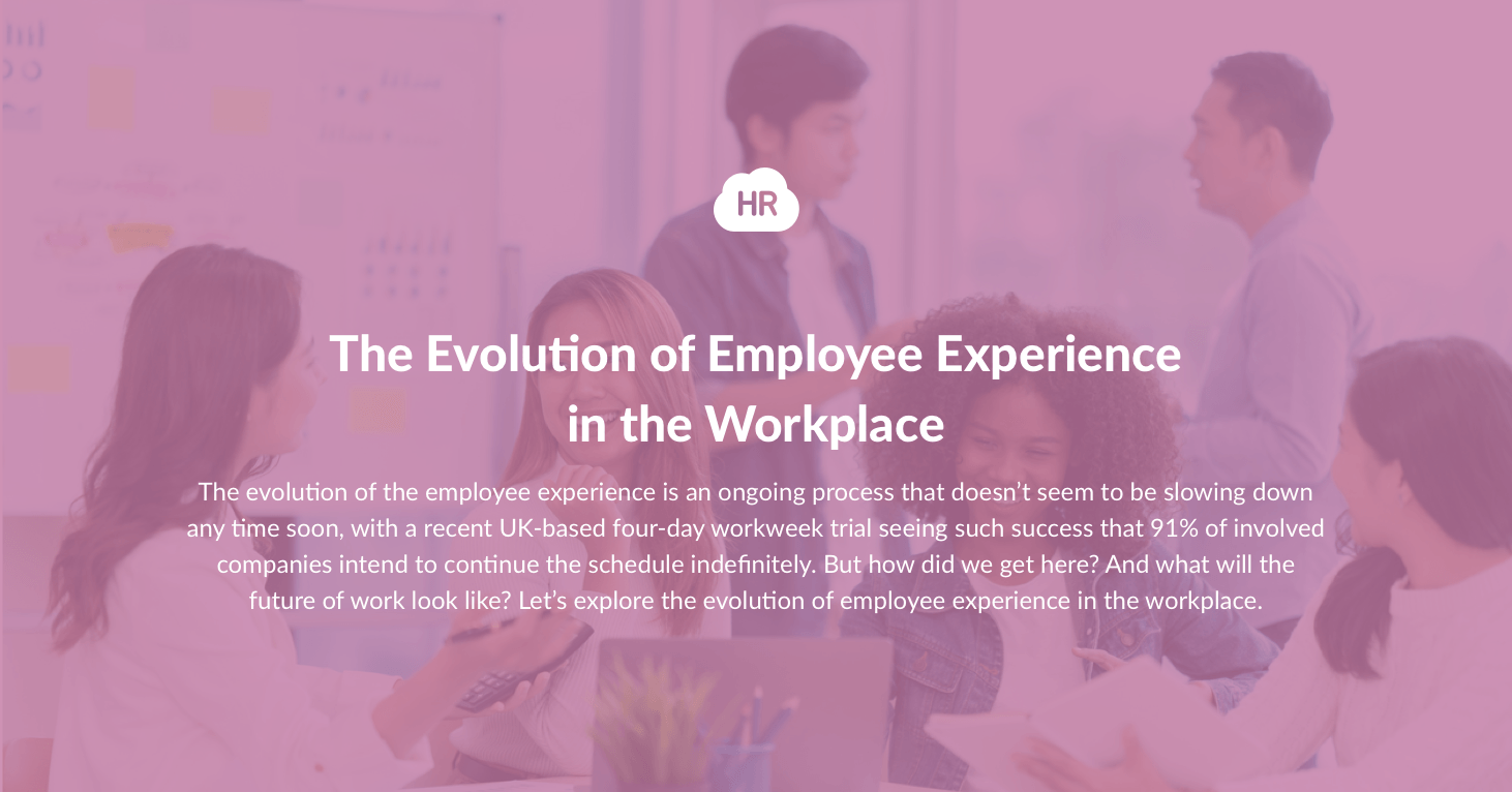 The Evolution of Employee Experience in The Workplace
