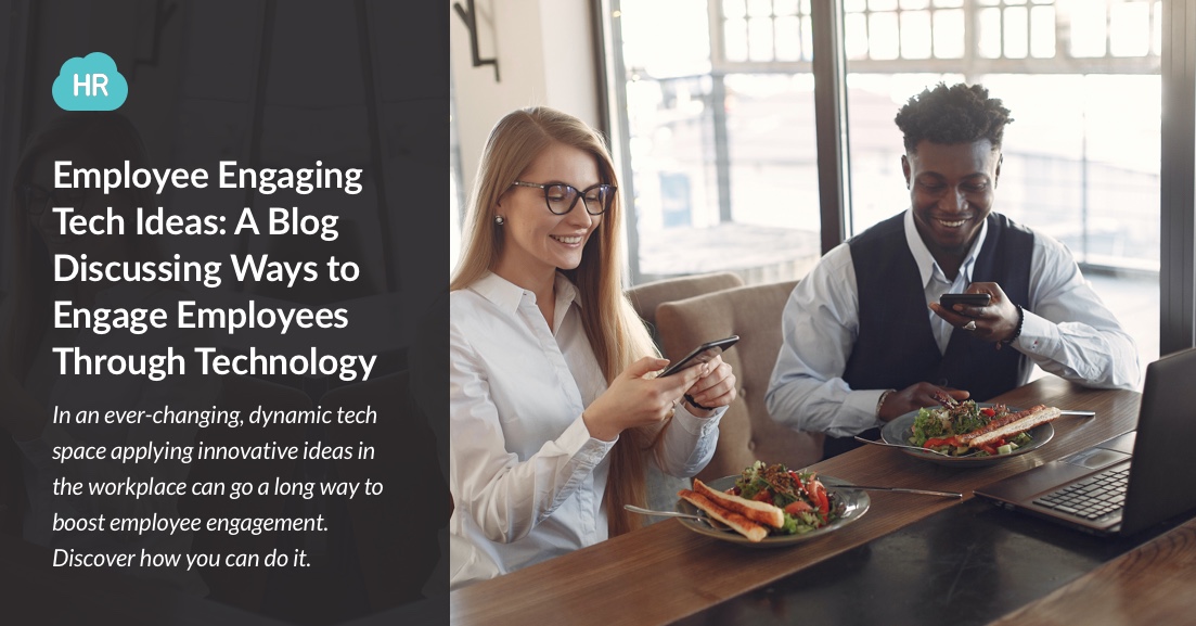 Employee Engaging Tech Ideas: A Blog Discussing Ways to Engage Employees Through Technology