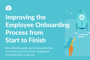   Improving the Employee Onboarding Process from Start to Finish