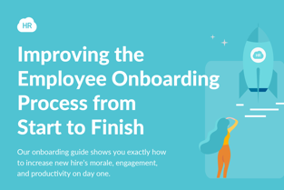 Improving the Employee Onboarding Process from Start to Finish