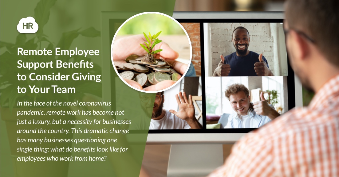 Remote Employee Support Benefits to Consider Giving to Your Team