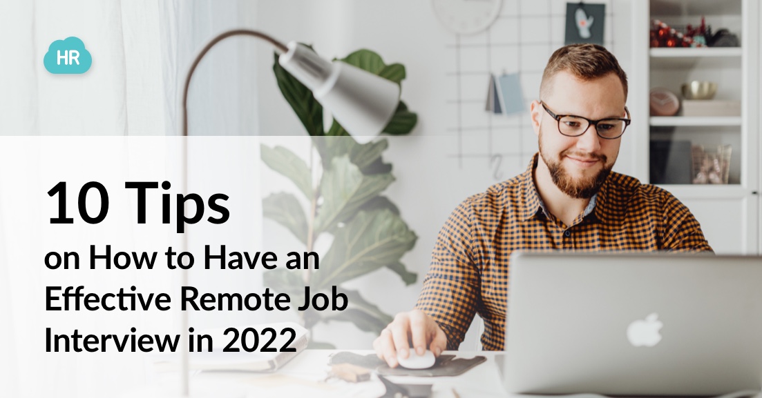 10 Tips on How to Have an Effective Remote Job Interview in 2022