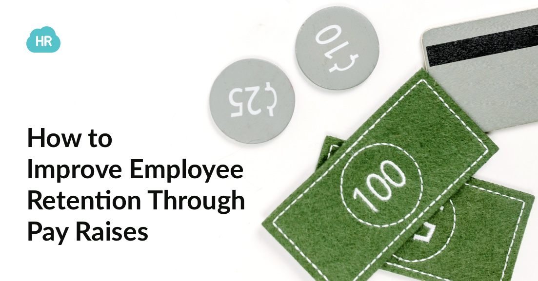 How to Improve Employee Retention Through Pay Raises
