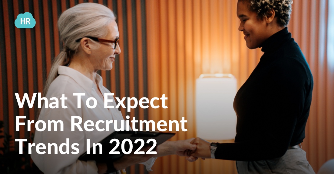 What To Expect From Recruitment Trends In 2022