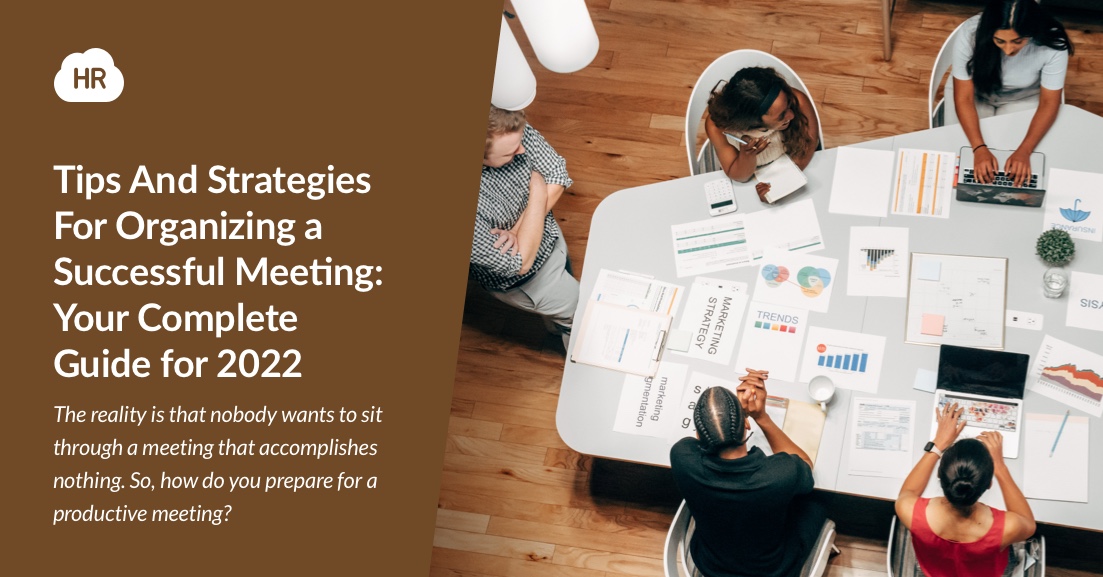 Tips And Strategies For Organizing a Successful Meeting: Your Complete Guide for 2022