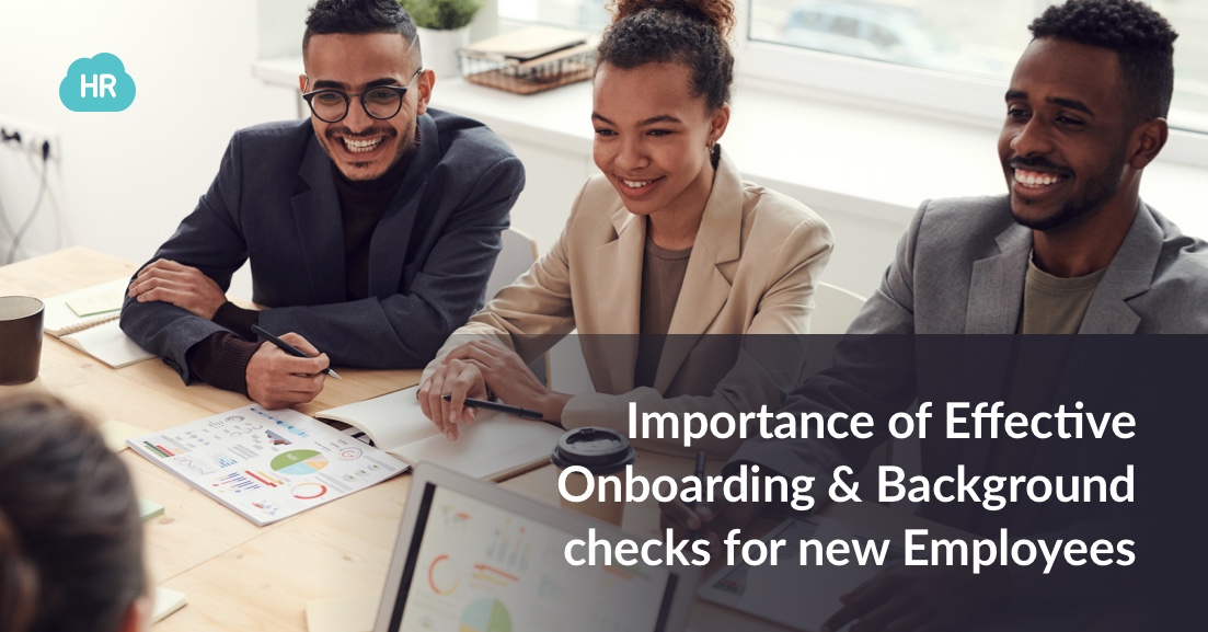 Importance of Effective Onboarding and Background checks for new Employees