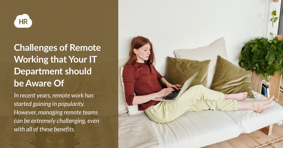 Challenges of Remote Working That Your IT Department Should be Aware of
