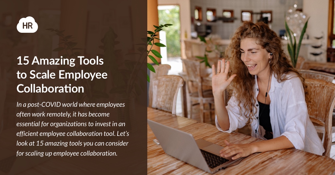 15 Amazing Tools to Scale Employee Collaboration
