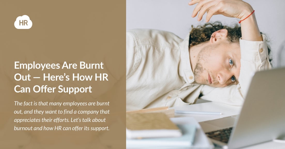 Employees Are Burnt Out — Here’s How HR Can Offer Support