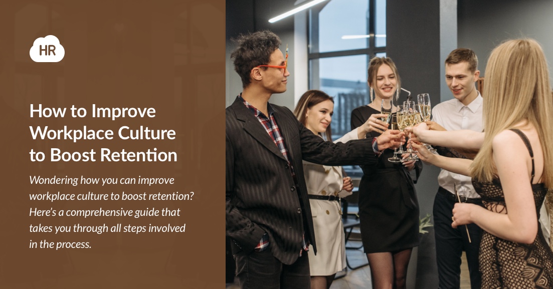 How to Improve Workplace Culture to Boost Retention