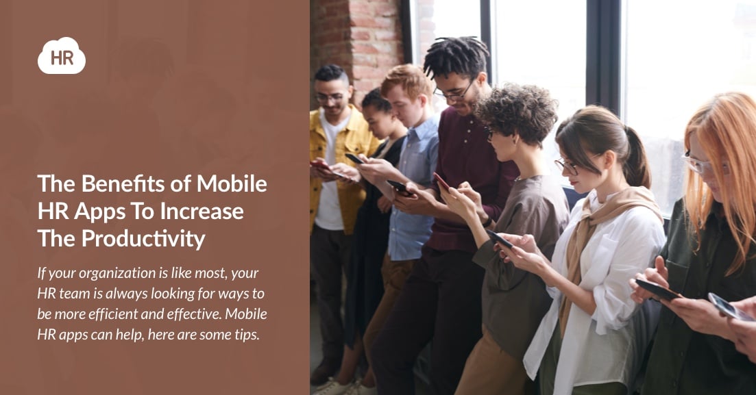 The Benefits of Mobile HR Apps To Increase The Productivity